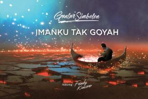 “Imanku Tak Goyah” Single Terbaru Guntur Simbolon Featuring Franky Kuncoro