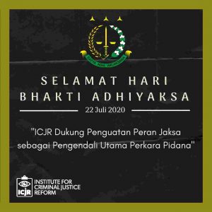 Hari Kejaksaan: ICJR Dukung Penguatan Peran Jaksa sebagai Pengendali Utama Perkara Pidana