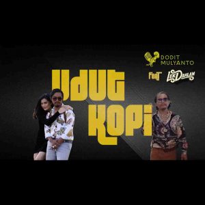 LE DAHLAN X DODIT MULYANTO “UDUT KOPI”