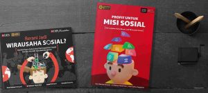 Ingin Menjadi Wirausaha Sosial yang Sukses? Ini Kuncinya!
