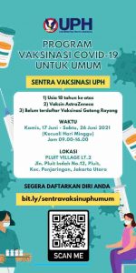UPH Mengadakan Sentra Vaksin Bagi Publik dan Mahasiswa, untuk Mendukung Program “Herd Immunity” Pemerintah
