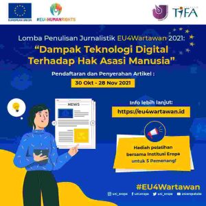 Lomba Penulisan Jurnalistik EU4Wartawan 2021: Fokus pada ‘Teknologi Digital dan Hak Asasi Manusia’