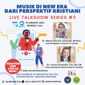 Sekolah Tinggi Seni Musik Cantata (Cantata Instute of Arts) akan Menggelar Live Talkshow Series #3 ” Musik di New Era dari Perspektif Kristiani” pada 10 Januari 2022