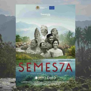 FILM DOKUMENTER “SEMESTA” MELAKUKAN PEMUTARAN KHUSUS DARI UJUNG BARAT ACEH HINGGA UJUNG TIMUR PAPUA