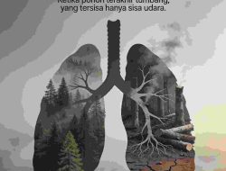 *HUTAN ADALAH NAFAS KITA* *Ketika Pohon Terakhir Ditebang, Kita Baru Mengerti Arti Bernapas*